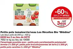 Monoprix Blédina Petits pots tomates/riz/veau Les Récoltes Bio offre