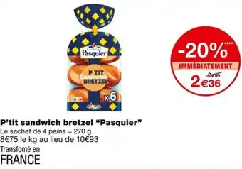 Monoprix Pasquier P'tit sandwich bretzel offre