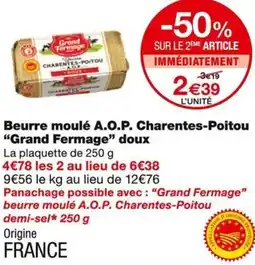 Monoprix Grand Fermage Beurre moulé A.O.P. Charentes-Poitou doux offre