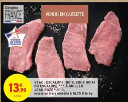 Intermarché JEAN ROZÉ Veau : Escalope (noix, sous noix) ou Escalope à griller offre