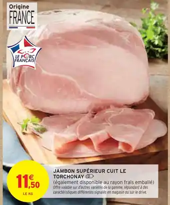 Intermarché Le Torchonay Jambon Supérieur Cuit offre