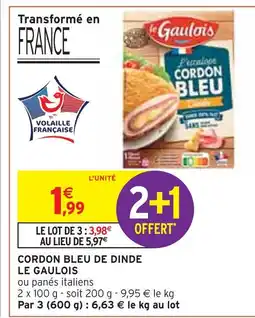 Intermarché LE GAULOIS Cordon bleu de dinde offre