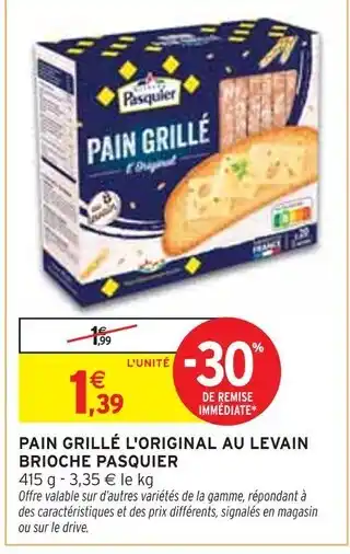 Intermarché BRIOCHE PASQUIER Pain grillé l'original au Levain offre