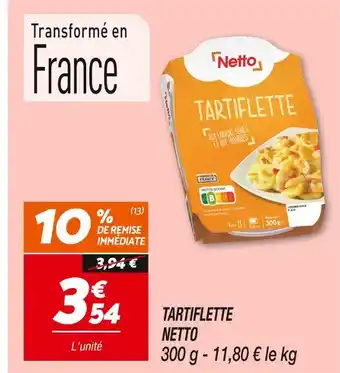 Netto Netto Tartiflette offre