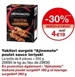 Monoprix Ajinomoto Yakitori surgelé poulet sauce teriyaki offre