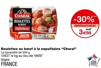 Monoprix Charal Boulettes au bœuf à la napolitaine offre