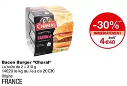 Monoprix Charal Bacon Burger offre