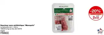 Monoprix Monoprix Saucisse sans antibiotique offre