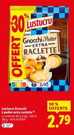 Lidl LUSTUCRU Gnocchi à poêler extra raclette offre