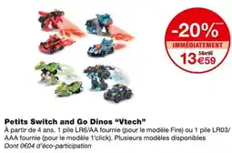 Monoprix Vtech Petits Switch and Go Dinos offre