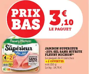 Super U Fleury michon  jambon superieur -25% sel sans nitrite offre