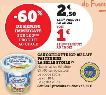 Super U Cancoillotte igp au lait pasteurise la belle etoile offre