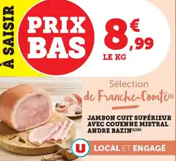 Super U Jambon cuit supérieur avec couenne mistral andre bazin offre