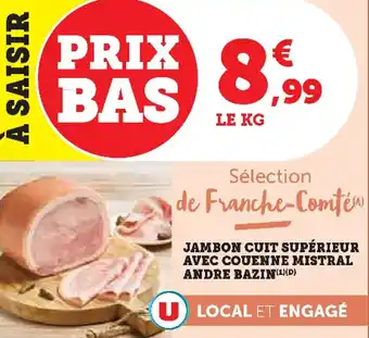 Super U Jambon cuit supérieur avec couenne mistral andre bazin offre