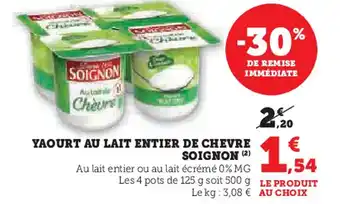 Super U Yaourt au lait entier de chevre soignon offre