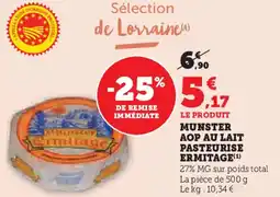 Super U Munster aop au lait pasteurise ermitage offre