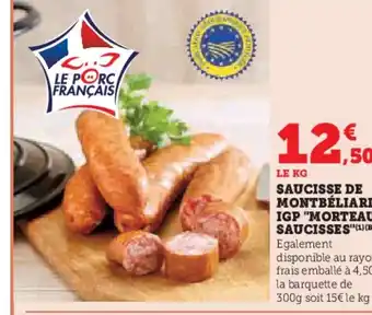 Super U Saucisse de montbéliard igp "morteau saucisses"(1)(b) egalement offre