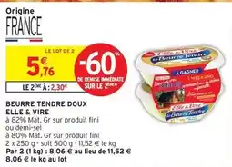 Intermarché Elle & vire - beurre tendre doux offre