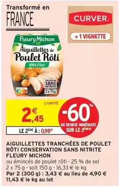 Intermarché Fleury michon - aiguillettes tranchées de poulet rôti conservation sans nitrite offre