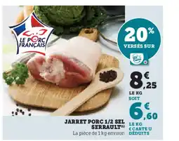 Super U Jarret porc 1/2 sel serrault offre