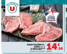 Super U VEAU FILIÈRE U : À GRILLER(2)(A) offre