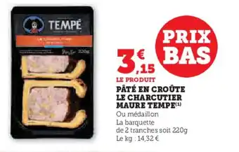 Super U Pâté en croûte le charcutier maure tempe(1) ou médaillon offre