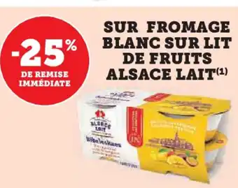 Super U Sur fromage blanc sur lit de fruits alsace lait(¹) offre