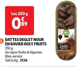 Auchan Dattes deglet nour en ravier holy fruits 250 g offre