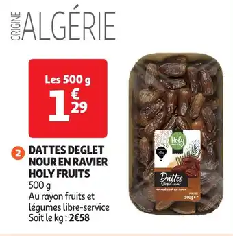 Auchan Dattes deglet nour en ravier holy fruits offre