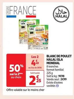 Auchan BLANC DE POULET HALAL ISLA MONDIAL offre