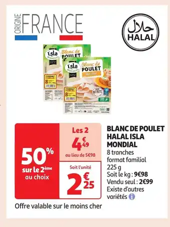 Auchan BLANC DE POULET HALAL ISLA MONDIAL offre