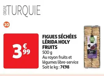 Auchan Figues séchées lérida holy fruits offre