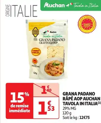 Auchan Grana padano râpé aop auchan tavola in italia(¹) 29% mg offre