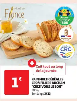 Auchan Pain multicéréales crcⓡ filière auchan "cultivons le bon" offre