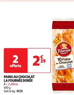 Auchan PAINS AU CHOCOLAT LA FOURNÉE DORÉE offre