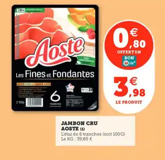 Utile AOSTE Jambon cru offre