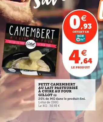 Utile Petit camembert au lait pasteurisé à cuire au four gillot offre