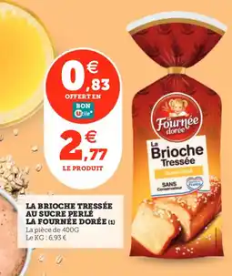 Utile LA FOURNÉE DORÉE La brioche tressée au sucre perlé offre