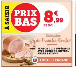 U Express Jambon cuit supérieur avec couenne mistral andre bazin offre