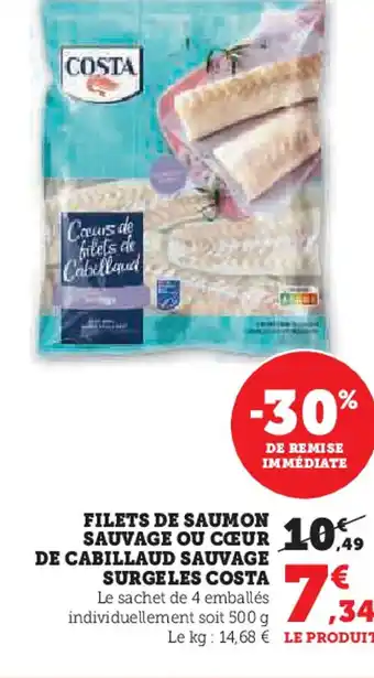 U Express COSTA Filets de saumon sauvage ou cœur de cabillaud sauvage offre