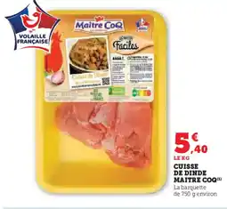 Hyper U MAITRE COQ Cuisse de dinde offre