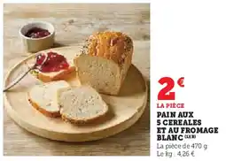 Super U Pain aux 5 cereales et au fromage blanc offre