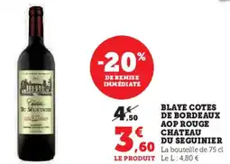 Hyper U Blaye cotes de bordeaux aop rouge chateau du seguinier offre