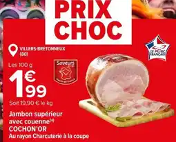 Carrefour Market COCHON❜OR Jambon supérieur avec couenne offre