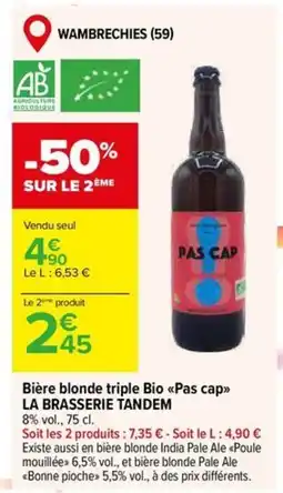 Carrefour Market LA BRASSERIE TANDEM Bière blonde triple Bio <<Pas cap>> offre