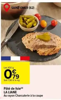 Carrefour Market LA LIANE Pâté de foie offre