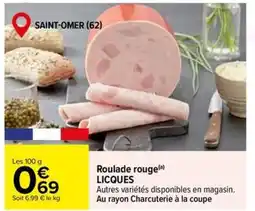 Carrefour Market LICQUES Roulade rouge offre