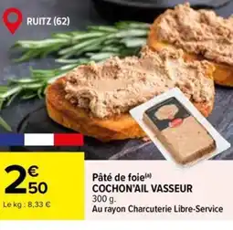 Carrefour Market COCHON❜AIL VASSEUR Pâté de foie offre