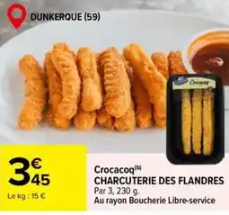 Carrefour Market CHARCUTERIE DES FLANDRES Crocacoq offre