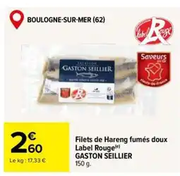 Carrefour Market GASTON SEILLIER  Filets de Hareng fumés doux Label Rouge offre